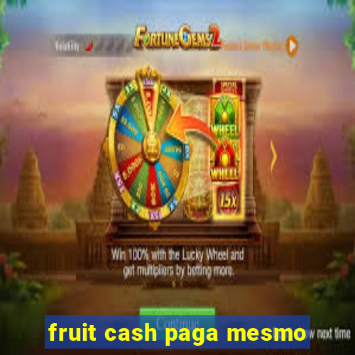 fruit cash paga mesmo