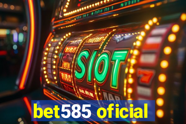 bet585 oficial