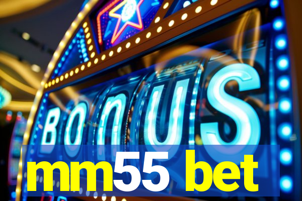 mm55 bet