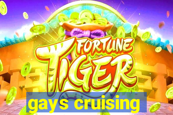 gays cruising