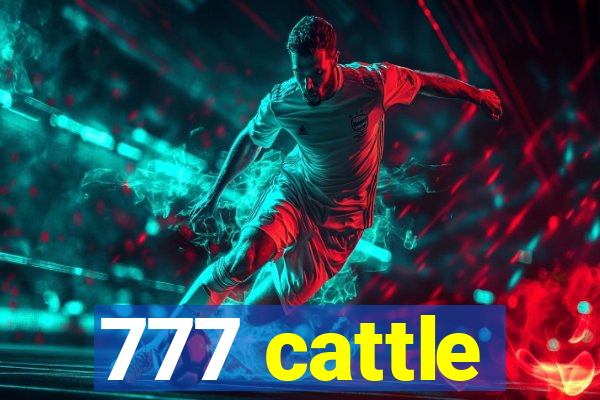 777 cattle