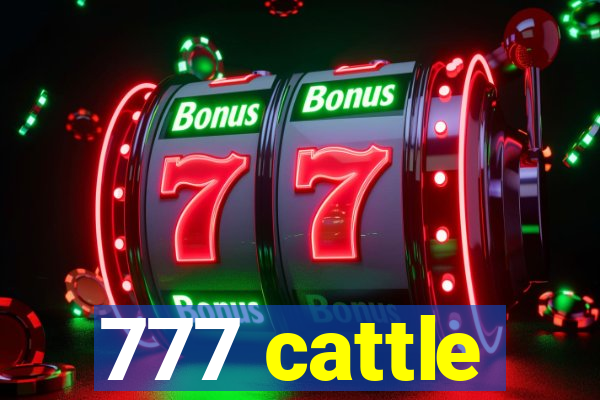 777 cattle