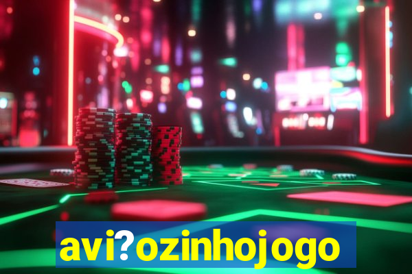 avi?ozinhojogo