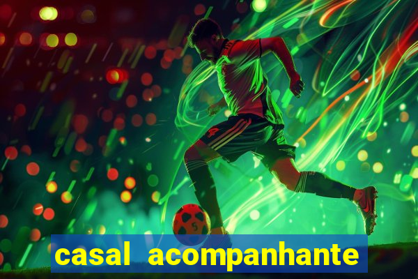 casal acompanhante porto alegre