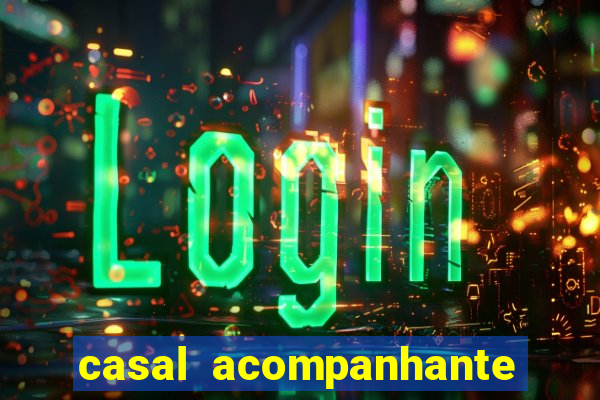 casal acompanhante porto alegre