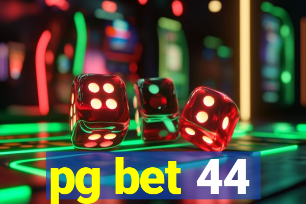 pg bet 44