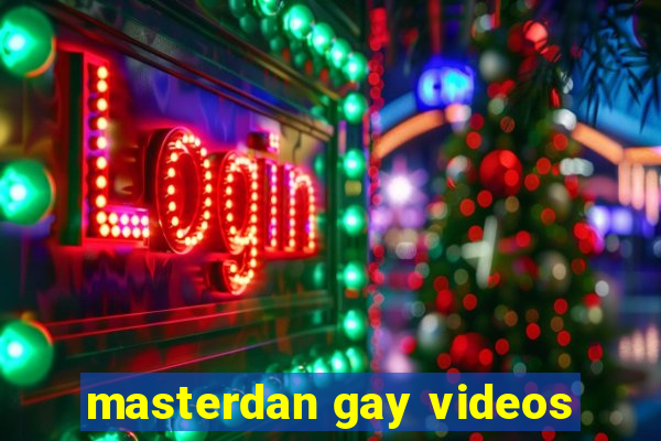 masterdan gay videos
