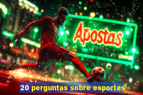20 perguntas sobre esportes
