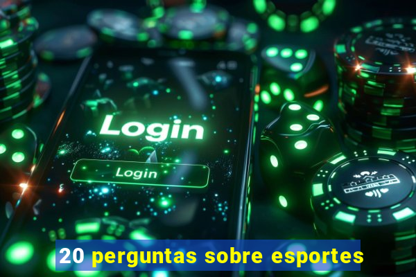 20 perguntas sobre esportes
