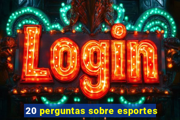 20 perguntas sobre esportes