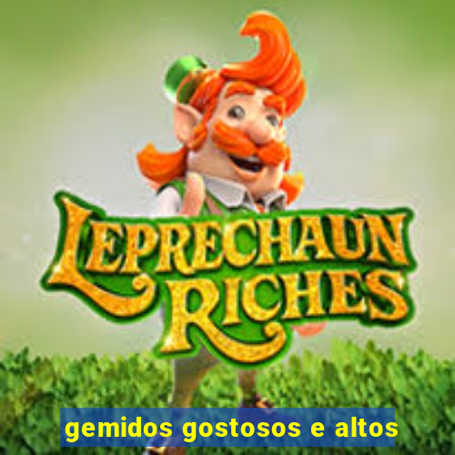 gemidos gostosos e altos