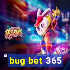 bug bet 365