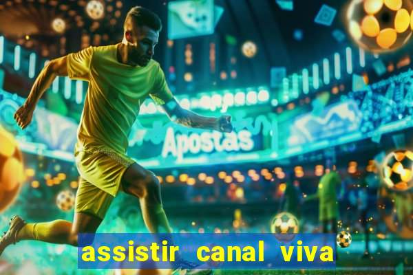 assistir canal viva online gratis