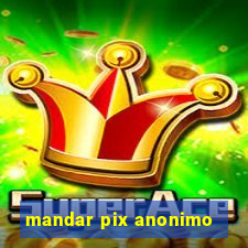 mandar pix anonimo
