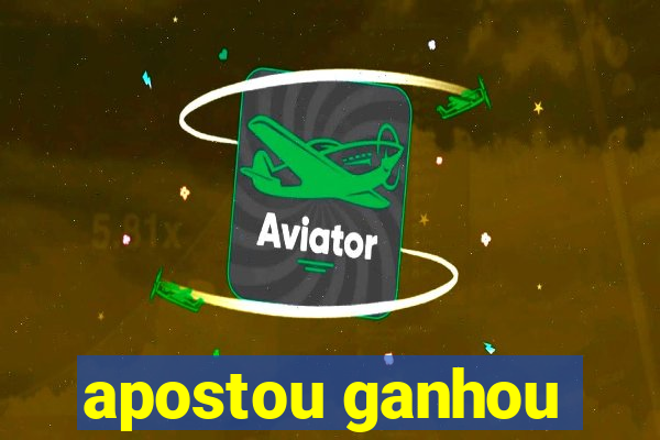 apostou ganhou