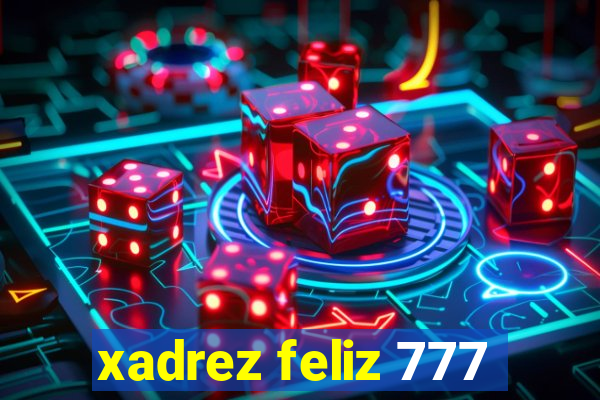 xadrez feliz 777