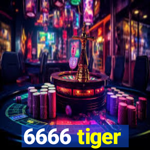 6666 tiger