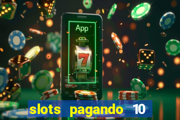 slots pagando 10 no cadastro facebook