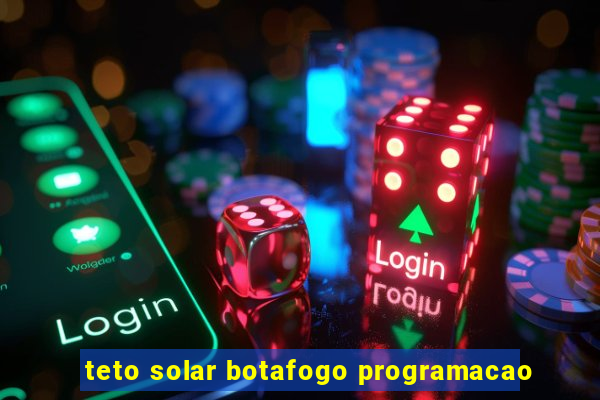 teto solar botafogo programacao