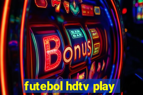 futebol hdtv play