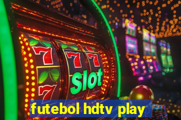 futebol hdtv play