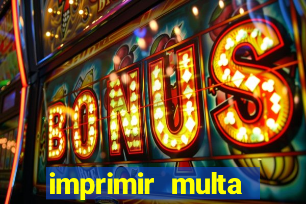 imprimir multa detran mg