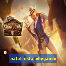 natal esta chegando plim plim