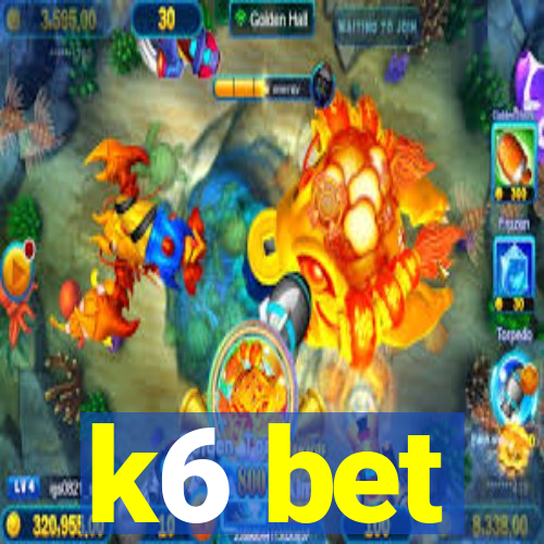 k6 bet