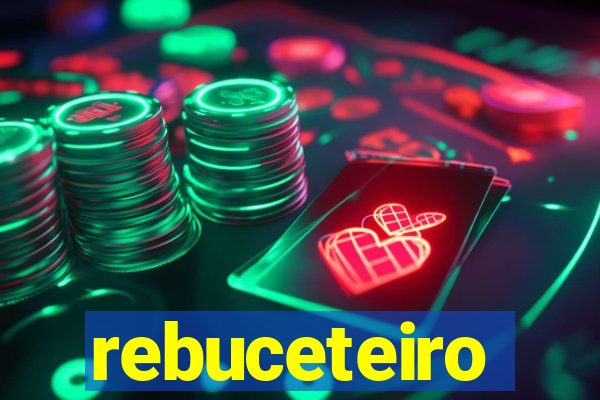 rebuceteiro