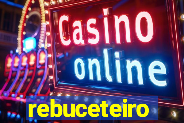 rebuceteiro