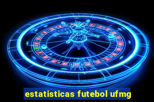 estatisticas futebol ufmg