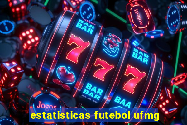 estatisticas futebol ufmg