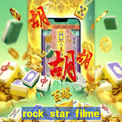 rock star filme completo dublado