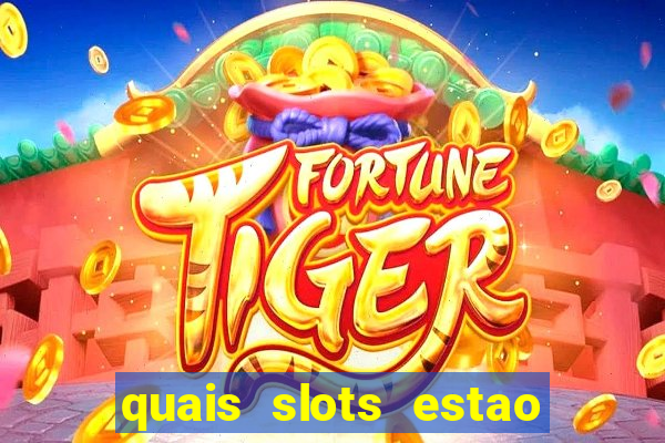 quais slots estao pagando agora
