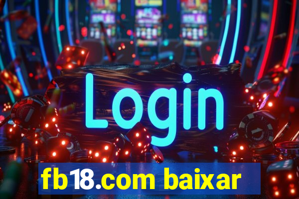 fb18.com baixar