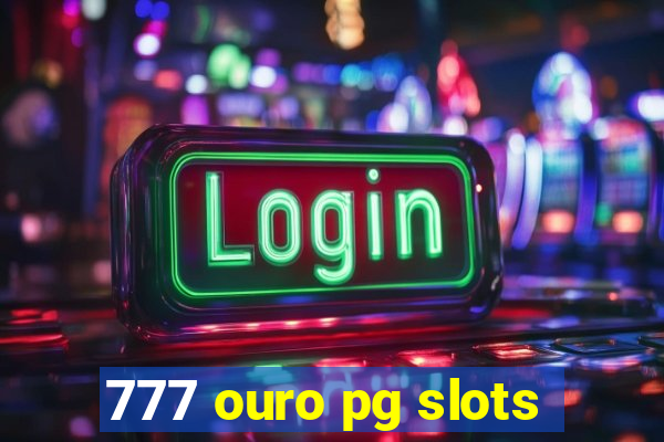 777 ouro pg slots