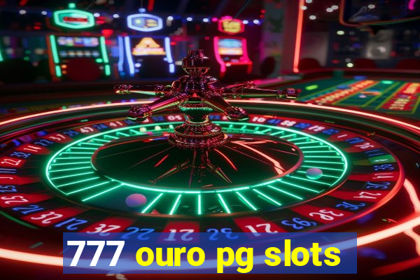 777 ouro pg slots