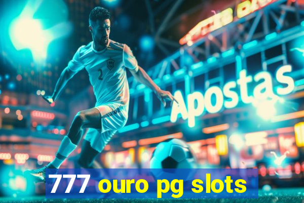 777 ouro pg slots