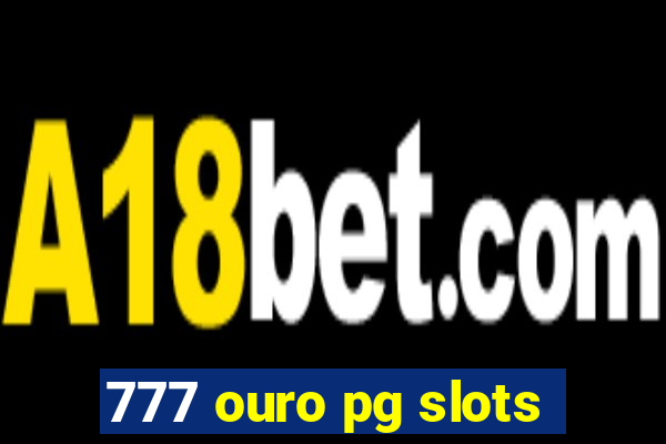 777 ouro pg slots