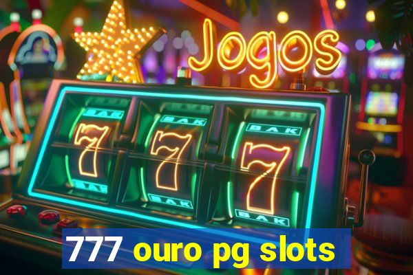 777 ouro pg slots