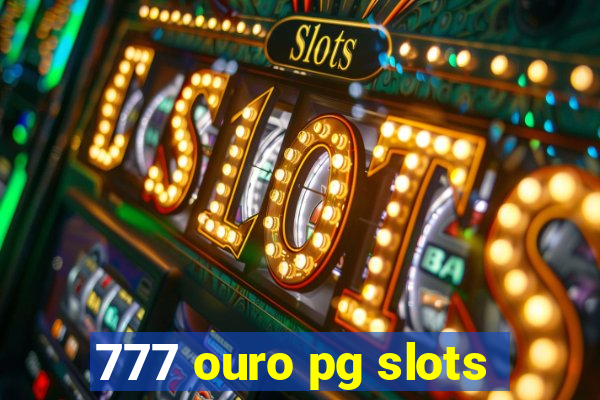 777 ouro pg slots