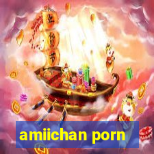 amiichan porn