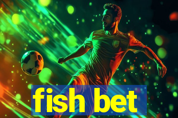 fish bet