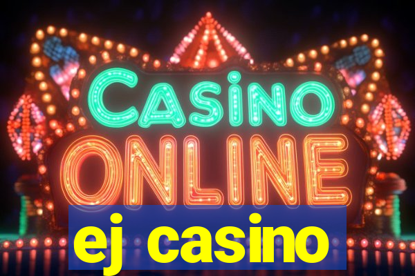 ej casino