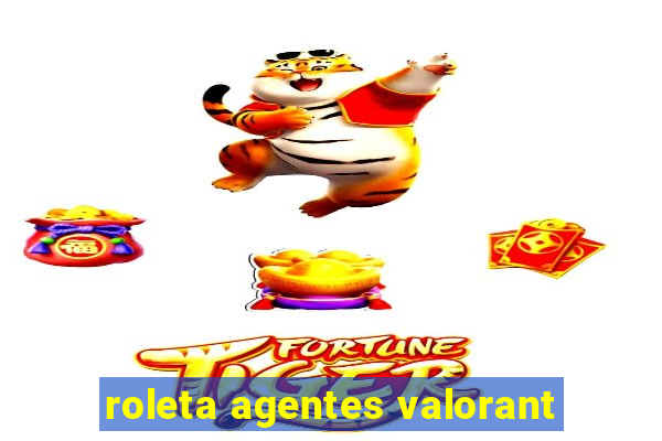 roleta agentes valorant