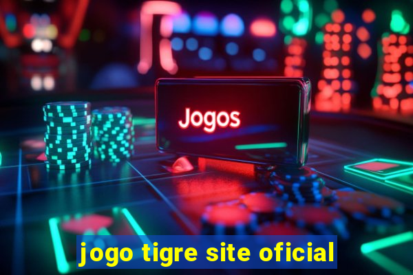 jogo tigre site oficial