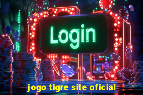 jogo tigre site oficial