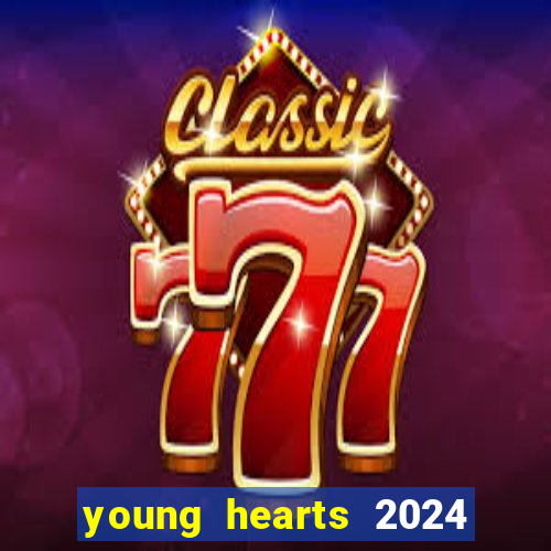 young hearts 2024 assistir online grátis