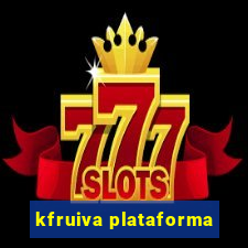 kfruiva plataforma