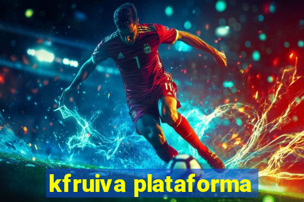 kfruiva plataforma